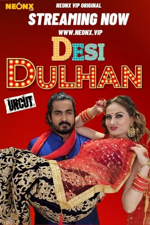 Desi Dulhan 2023 NeonX Hindi Short Film 720p HDRip 470MB Download