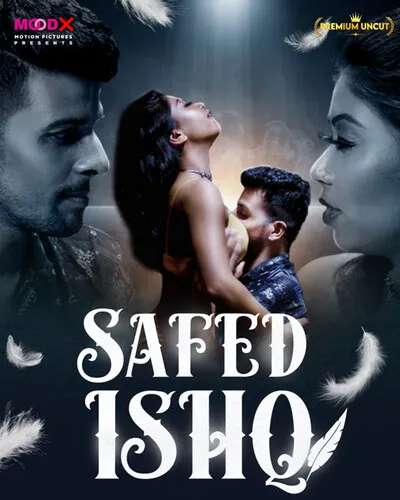 Safed Ishq 2023 Moodx S01E01 Hindi Web Series 1080p HDRip 800MB Download