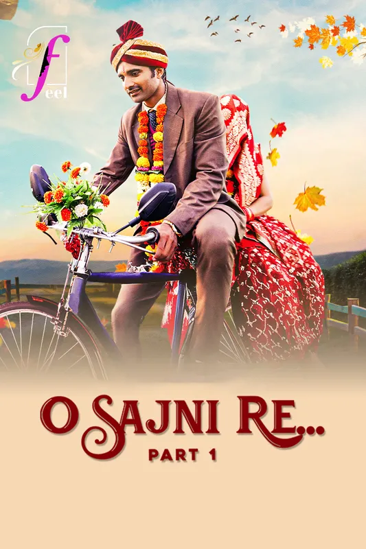 O Sajni Re Part 01 2024 Uncut Hindi Web Series HDRip 1080p | 720p | 480p